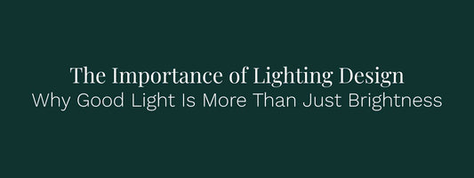 The Importance of Lighting Design